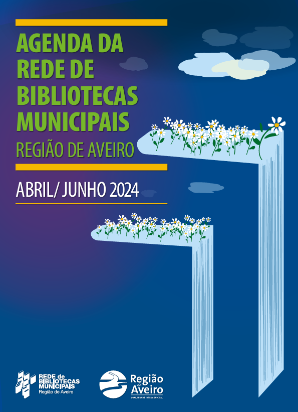 Agenda da Rede de Bibliotecas Municipais - Região de Aveiro - abril/junho 2024