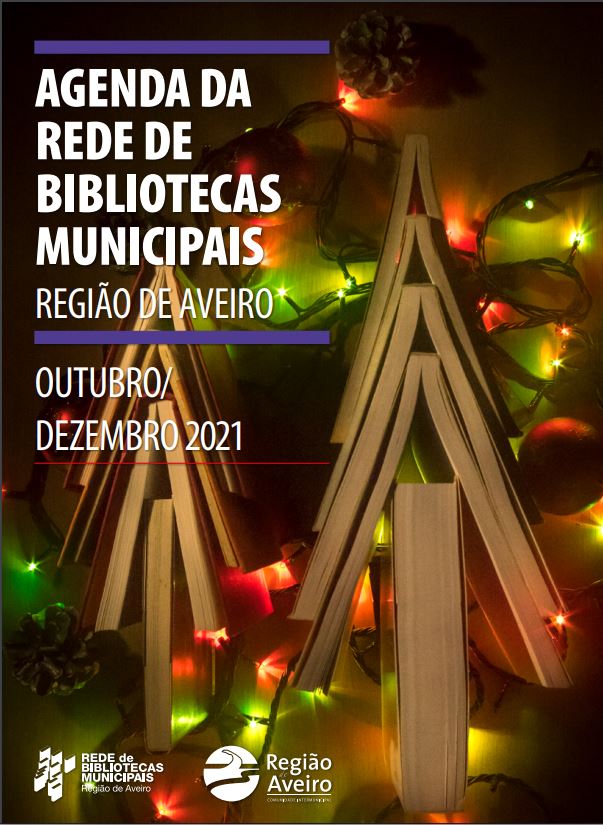 Agenda da Rede de Bibliotecas Municipais - Região de Aveiro - outubro/dezembro 2021
