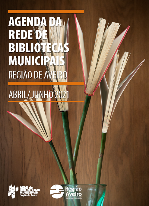 Agenda da Rede de Bibliotecas Municipais - Região de Aveiro - abril/junho 2021