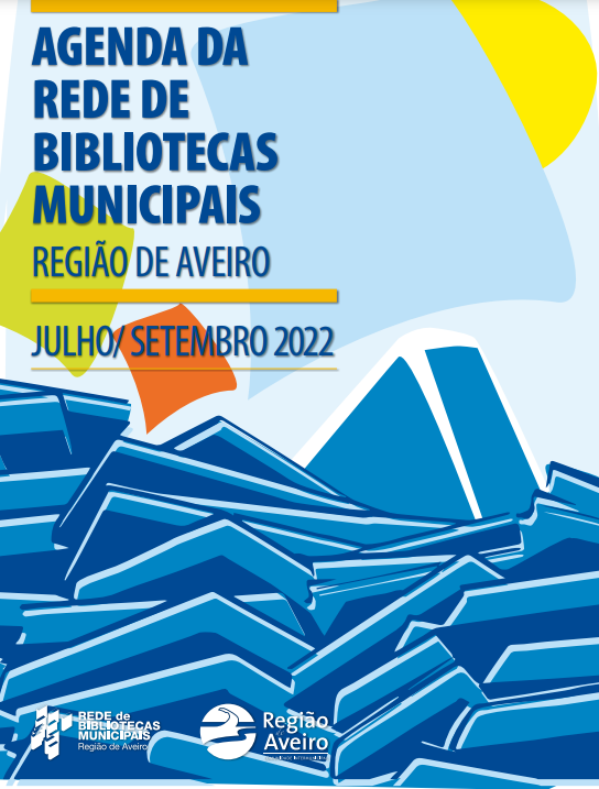 Agenda da Rede de Bibliotecas Municipais - Região de Aveiro - julho/setembro 2022