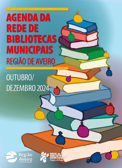 Agenda da Rede de Bibliotecas Municipais - Região de Aveiro - outubro a dezembro 2024