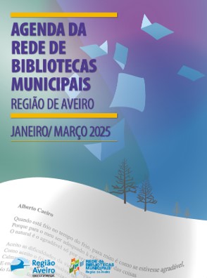 Agenda da Rede de Bibliotecas Municipais - Região de Aveiro - janeiro a março 2025